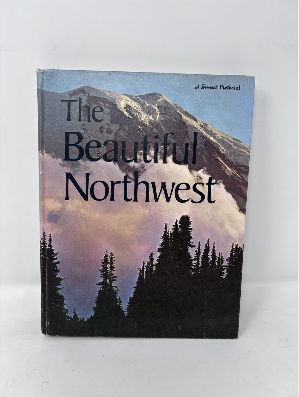 The Beautiful Northwest - A Sunset Pictorial Hardcover Book